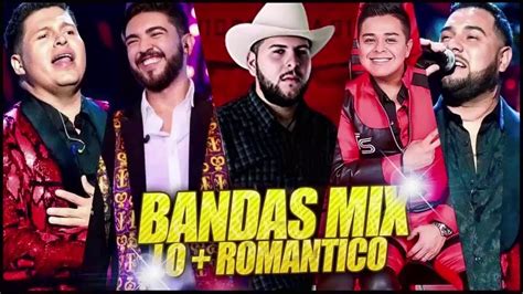 Bandas Romanticas Mix 2020 Lo Mas Nuevo Banda Ms La Adictiva La