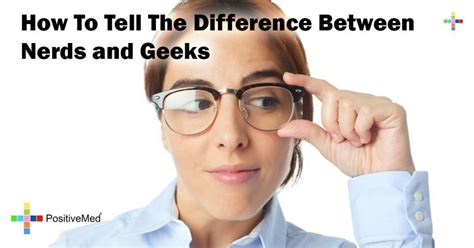 How To Tell The Difference Between Nerds And Geeks