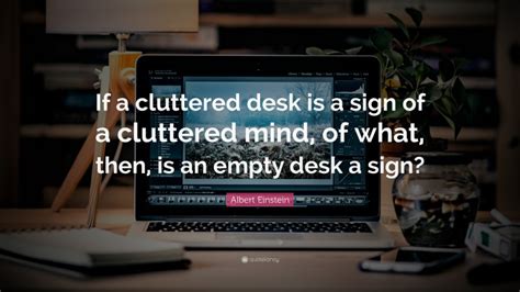 Albert Einstein Quote “if A Cluttered Desk Is A Sign Of A Cluttered