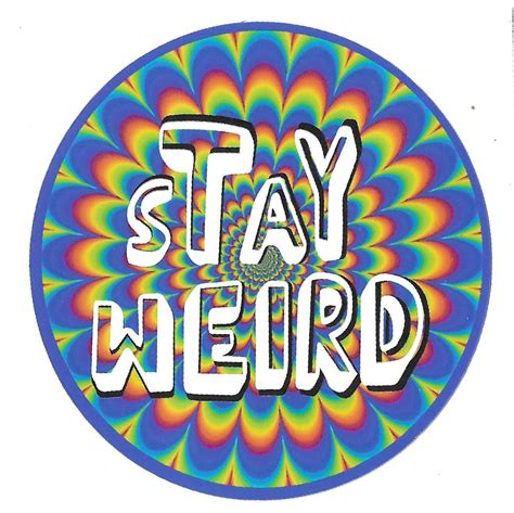 Stay Weird Sticker Stay Weird Stickers Hippie Sticker Etsy