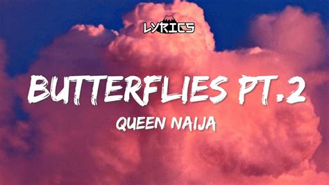 Lyrics Queen Naija Butterflies Pt2 Youtube