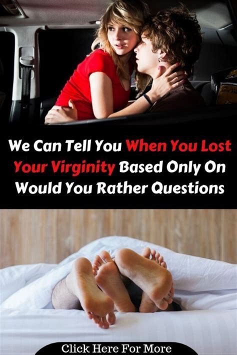we can tell you when you lost your virginity based only on would you rather questions would
