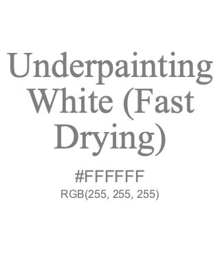 Underpainting White Fast Drying FFFFFF RGB Color Term