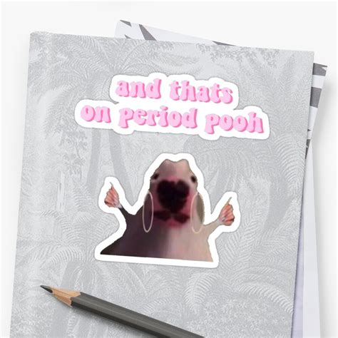 And Thats On Period Pooh Walter Funny Dog Meme Sticker