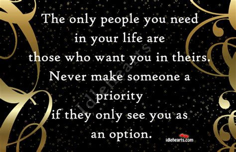 In this video, you will learn how to be a priority, not an option in your man's life. Be A Priority Not An Option Quotes. QuotesGram
