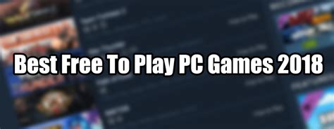 Best Free To Play Pc Games In 2018 Pc Builds On A Budget