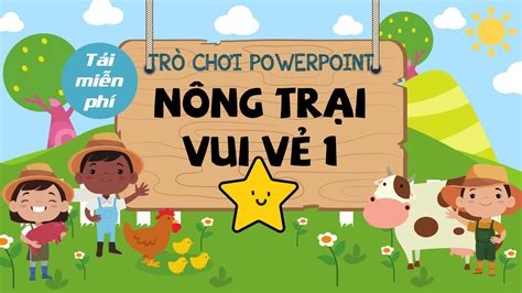 Game Powerpoint Nông Trại Vui Vẻ 01 Hướng Dẫn Trò Chơi Power Point