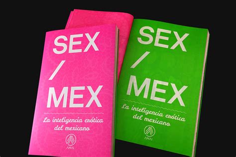 Sexmex La Inteligencia Erótica Del Mexicano On Behance