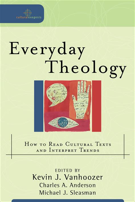 Everyday Theology By Kevin J Vanhoozer Free Delivery At Eden