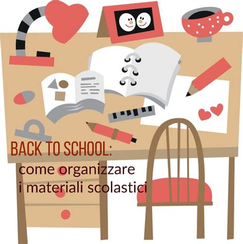 Back To School Come Organizzare I Materiali Scolastici Mamma Felice