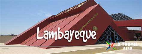 Lambayeque Blog X Travel Peru