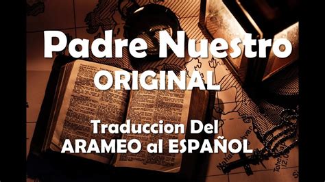 Padre Nuestro Original Traduccion Del Arameo Al EspaÑol Oracion Como