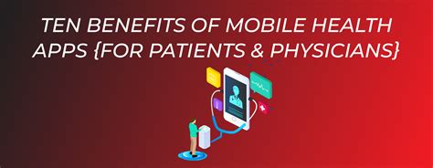 ten benefits of mobile health apps {for patients and physicians} latest technology blogs