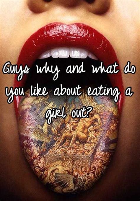 Guys Why And What Do You Like About Eating A Girl Out
