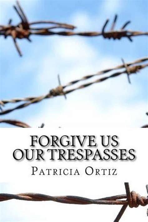 Forgive Us Our Trespasses By Patricia Ortiz English Paperback Book