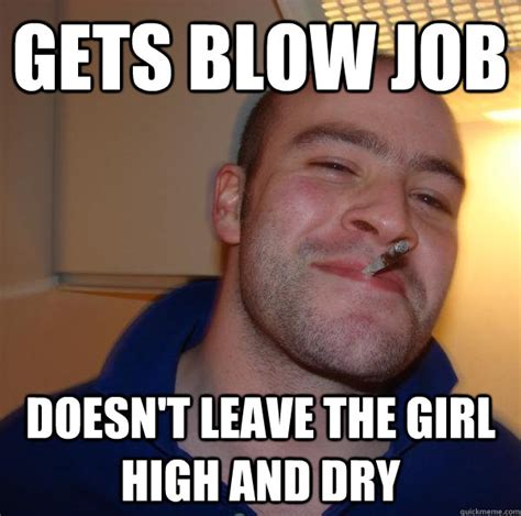 gets blow job doesn t leave the girl high and dry misc quickmeme