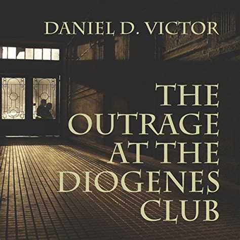 The Outrage At The Diogenes Club By Daniel D Victor Audiobook
