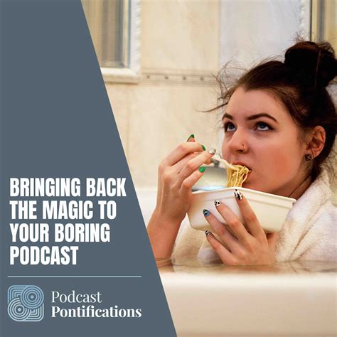 Bringing Back The Magic To Your Boring Podcast [S3E77] - Podcast ...