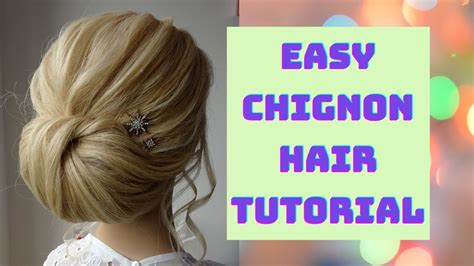 Easy Chignon Hair Tutorial Youtube