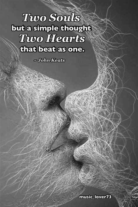 Two Soulsbut A Simple Thought Two Heartsthat Beat As One ~ Johnkeats Soulmate