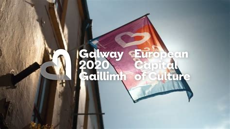 Galway 2020 European Capital Of Culture Youtube