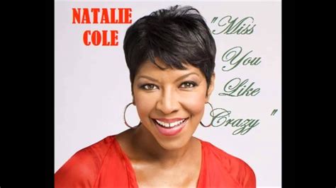 Natalie Cole Miss You Like Crazy Co Written By Preston Glass Youtube