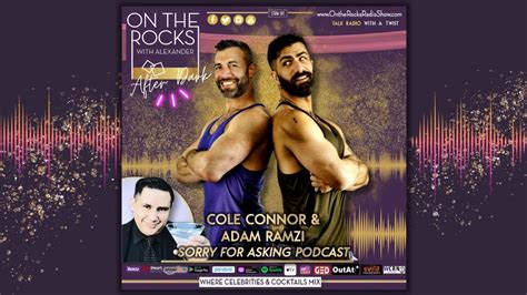 Cole Connor Adam Ramzi Sorry For Asking Podcast Mashup On The Rocks Live Youtube