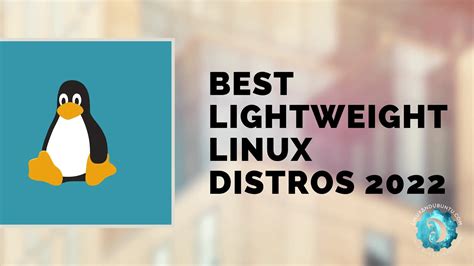 Best Lightweight Linux Distros In 2023 Linuxandubuntu