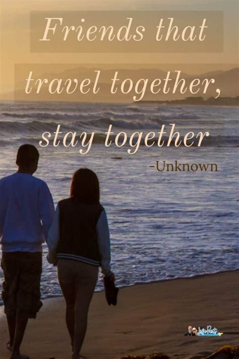 30 Travel With Friends Quotes For Sharing Travel With
