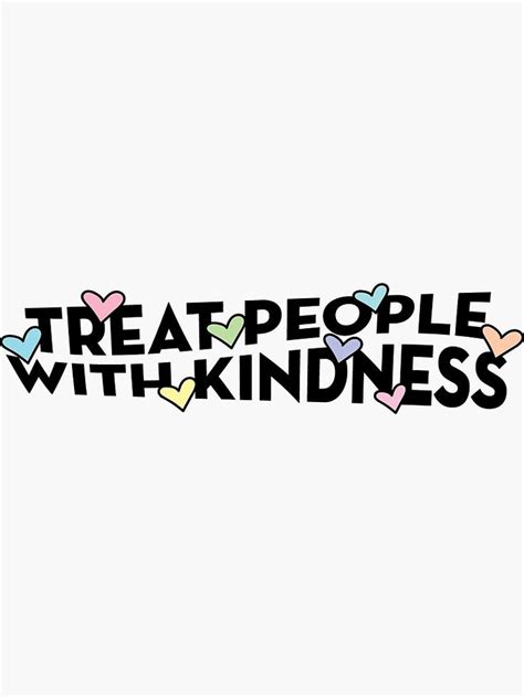 treat people with kindness sticker by abbywallows redbubble kindness harry styles