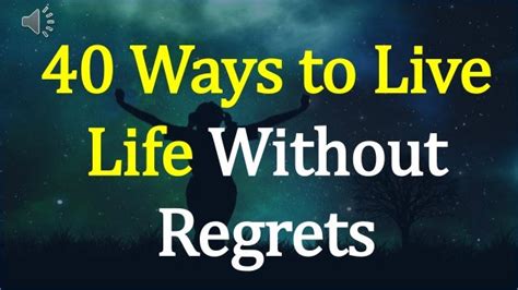40 Ways To Live Life Without Regrets Part3
