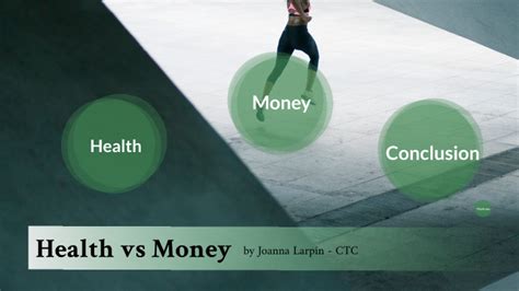 Health Vs Money By Joanna Larpin On Prezi