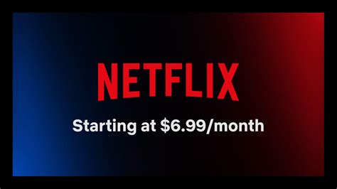 Netflix Starting From 699 A Month About Netflix