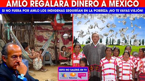 Mira Lloraras Al Mirar Esto Amlo Regalara Dinero A Todo M Xico Ya No