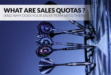 What Are Sales Quotas And Why Does Your Sales Team Need Them