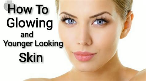 Skin Glowing Tips At Home How To Glowing And Younger Skin Youtube
