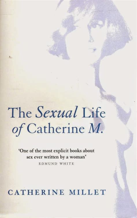 The Sexual Life Of Catherine M By Catherine Millet Sexiest Books Of All Time Popsugar Love