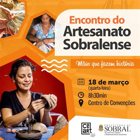 Prefeitura de Sobral Prefeitura de Sobral promove encontro Mãos que fazem história nesta