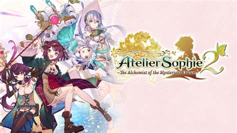 Atelier Sophie 2 The Alchemist Of The Mysterious Dream For Nintendo