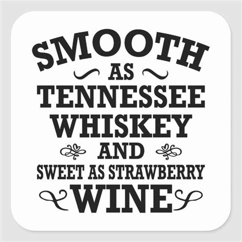 Smooth As Tennessee Whiskey Sweet As Strawberry Square Sticker