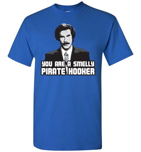 Anchorman T Shirt Smelly Pirate Hooker Absurd Ink