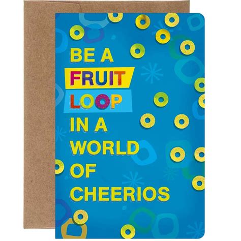 Be A Fruit Loop In A World Of Cheerios Purchase Greeting Card