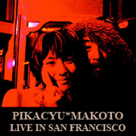 Bleak Bliss Pikacyu Makoto Live In San Francisco