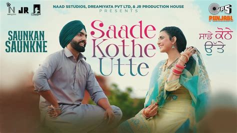 Saunkan Saunkne Song Saade Kothe Utte Punjabi Video Songs Times
