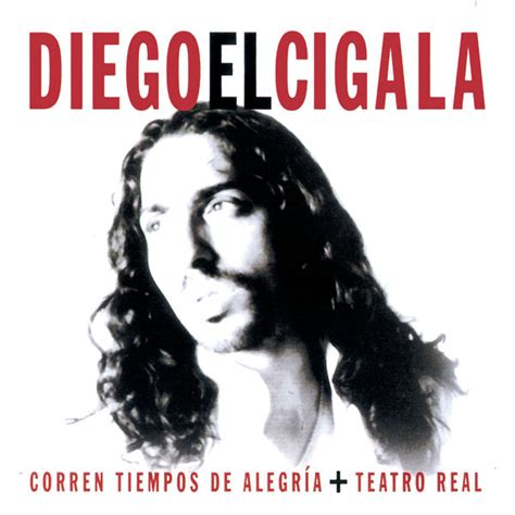 Corren Tiempos De Alegria Teatro Real Diego El Cigala Qobuz