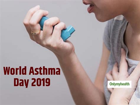 World Asthma Day 2019 Bring Asthma Attacks To A Halt Onlymyhealth