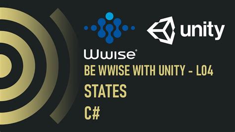 Be Wwise With Unity L04 States C Youtube