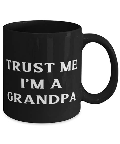 Funny Grandpa Coffee Mug Trust Me Im A Grandpa 11oz 15oz Etsy