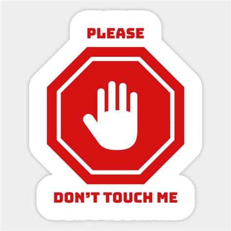 Please Dont Touch Me Please Dont Touch Me Sticker Teepublic