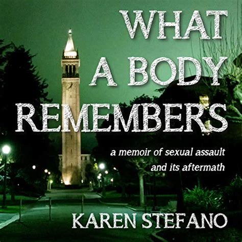 what a body remembers a memoir of sexual assault and its aftermath audio download karen